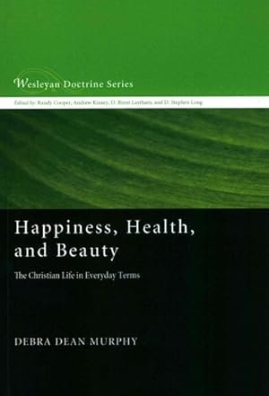 Bild des Verkufers fr Happiness, Health, and Beauty : The Christian Life in Everyday Terms zum Verkauf von GreatBookPrices