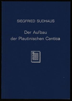 Bild des Verkufers fr Der Aufbau der Plautinischen Cantica. zum Verkauf von Antiquariat Dennis R. Plummer