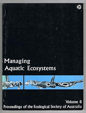 Proceedings of the Ecological Society of Australia, Volume 8, 'Managing Aquatic Ecosystems'