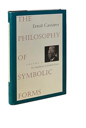 The Philosophy of Symbolic Forms: Volume 4: The Metaphysics of Symbolic Forms