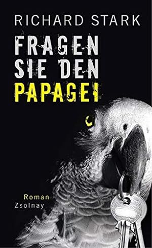 Seller image for Fragen Sie den Papagei. Roman. Aus dem Amerikanischen von Dirk van Gunsteren. Originaltitel: Ask the Parrot. for sale by BOUQUINIST