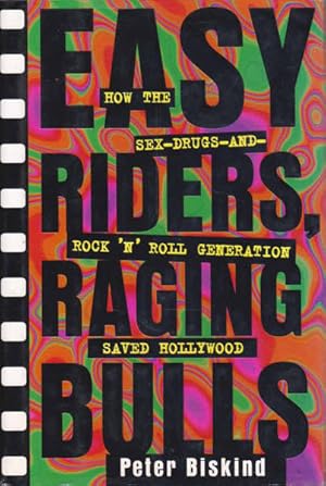 Immagine del venditore per Easy Riders Raging Bulls: How the Sex-Drugs-And Rock 'N Roll Generation Saved Hollywood venduto da Goulds Book Arcade, Sydney