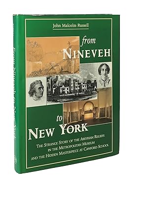 From Nineveh to New York: The Strange Story of the Assyrian Reliefs in the Metropolitan Museum & ...
