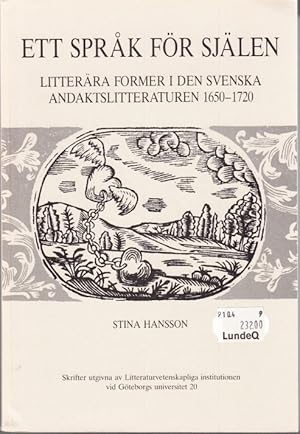 Immagine del venditore per Ett sprk fr sjlen. Litterra former i den svenska andaktslitteraturen 1650-1720. venduto da Centralantikvariatet