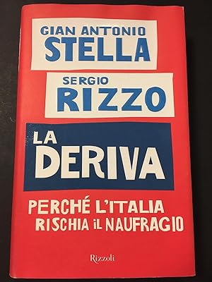 Imagen del vendedor de AA.VV. La deriva. Perch l'Italia rischia il naufragio. Rizzoli. 2008-I a la venta por Amarcord libri