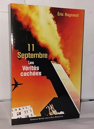 Bild des Verkufers fr 11 septembre les vrits caches zum Verkauf von Librairie Albert-Etienne