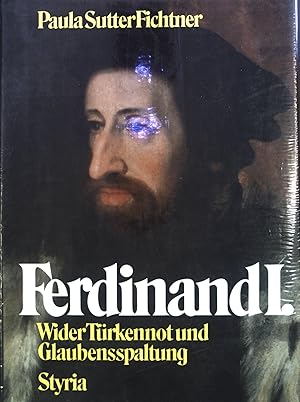 Bild des Verkufers fr Ferdinand I. : wider Trken u. Glaubensspaltung. zum Verkauf von books4less (Versandantiquariat Petra Gros GmbH & Co. KG)