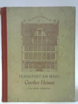 Bild des Verkufers fr Frankfurt am Main - Goethes Heimat zum Verkauf von World of Rare Books