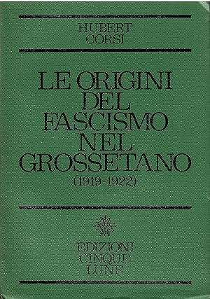 Le origini del fascismo nel grossetano (1919-1922)