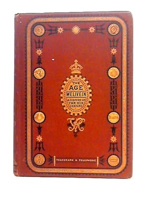 Image du vendeur pour The Age We Live In: A History of the Nineteenth Century Vol 1 mis en vente par World of Rare Books