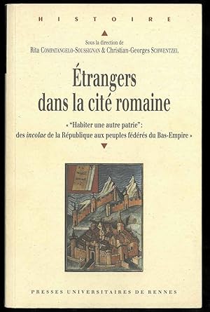 Etrangers dans la cité romaine. Actes du Colloque de Valenciennes (14-15 octobre 2005) "Habiter u...