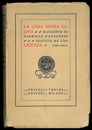 La leda senza cigno. Racconto di Gabriele D'Annunzio seguito da una licenza. Tomo terzo.