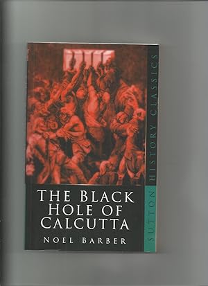 Seller image for The Black Hole of Calcutta, a Reconstruction (Sutton History Classics) for sale by Roger Lucas Booksellers