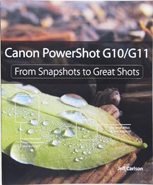 Bild des Verkufers fr Canon PowerShot G10/G11. From Snapshots to Great Shots. zum Verkauf von Entelechy Books