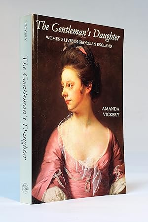 Seller image for The Gentleman's Daughter: Women's Lives in Georgian England for sale by George Longden