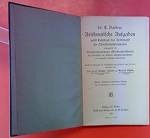 Image du vendeur pour Dr. E. Bardeys Arithmetische Aufgaben nebst Lehrbuch der Arithmetik fr Metallindustrieschulen vorzugsweise fr Maschinenbauschulen (Werkmeisterschulen), die Unterstufe der hheren Maschinenbauschulen und verwandte technische Lehranstalten, mis en vente par biblion2