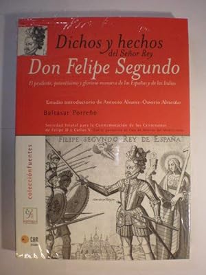 Dichos y hechos del Señor Rey Don Felipe Segundo. El prudente, potentíssimo y glorioso monarca de...