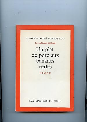Seller image for La multresse Solitude * . UN PLAT DE PORC AUX BANANES VERTES . Roman for sale by Librairie CLERC