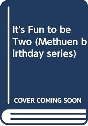 Bild des Verkufers fr It's Fun to be Two (Methuen birthday series) zum Verkauf von WeBuyBooks