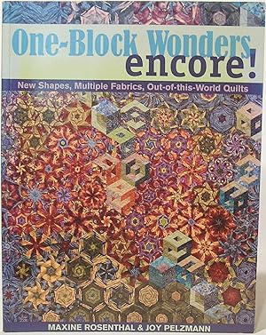 One-Block Wonders Encore!: New Shapes, Multiple Fabrics, Out-of-this-World Quilts