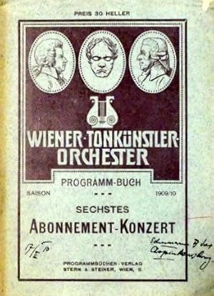 [Programmbuch] Wiener-Tonkünstler-Orchester. Programmbuch Saison 1909/10. Sechstes Abonnements-Ko...