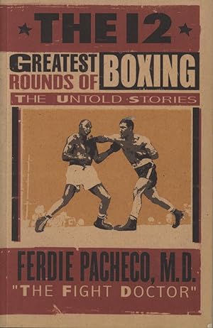 Seller image for THE 12 GREATEST ROUNDS OF BOXING - THE UNTOLD STORIES for sale by Sportspages