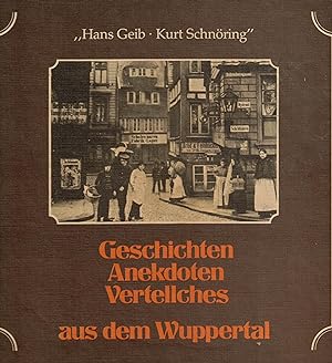 Seller image for Geschichten - Anekdoten - Vertellches aus dem Wuppertal (Widmungsexemplar) for sale by Paderbuch e.Kfm. Inh. Ralf R. Eichmann