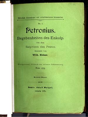 Begebenheiten des Enkolp. Aus dem Satyricon des Patron. Übersetzt von Wilh. Heinse. Wortgtreuer A...