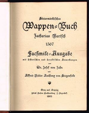 Steiermärkisches Wappen-Buch 1567. Facsimile-Ausgabe mit historischen und heraldischen Anmerkunge...