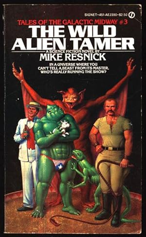The Wild Alien Tamer: Tales of the Galactic Midway, No. 3