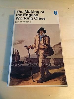 the making of the english working class by ep thompson the making of the english working class by ep thompson