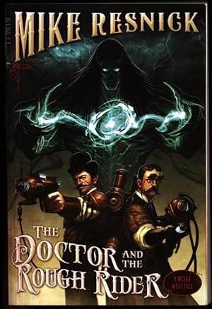 Seller image for The Doctor and the Rough Rider. A Weird West Tale. 3 for sale by Sapience Bookstore
