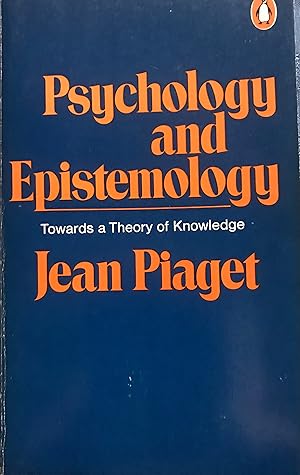 Seller image for Psychology and Epistemology: Towards a Theory of Knowledge for sale by Margaret Bienert, Bookseller