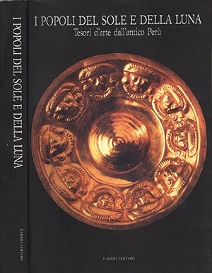 Seller image for I popoli del sole e della luna Tesori d' arte dall' antico Per for sale by Biblioteca di Babele