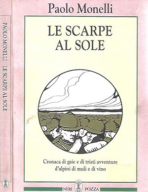 Bild des Verkufers fr Le scarpe al sole Cronache di gaie e di tristi avventure d'alpini di muli e di vino zum Verkauf von Biblioteca di Babele