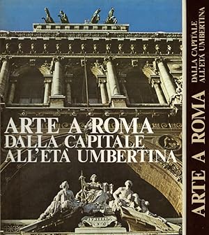 Bild des Verkufers fr Arte a Roma. Dalla capitale all'Et Umbertina zum Verkauf von Biblioteca di Babele