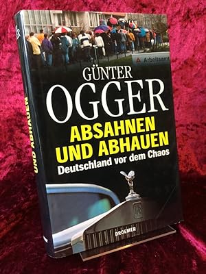Seller image for Absahnen und abhauen. Deutschland vor dem Chaos. for sale by Antiquariat Hecht