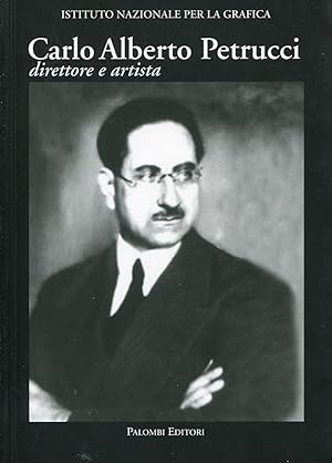 Immagine del venditore per Carlo Alberto Petrucci 1181-1963 Direttore e artista venduto da Studio Bibliografico Marini