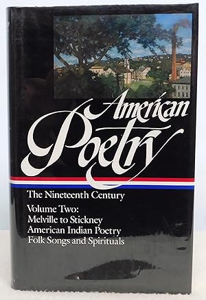 Seller image for American Poetry: The Nineteenth Century Volume Two: Melville to Stickney: American Indian Poetry: Folk Songs and Spirituals for sale by Argyl Houser, Bookseller