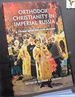 Immagine del venditore per Orthodox Christianity in Imperial Russia: A Source Book on Lived Religion venduto da BookLovers of Bath