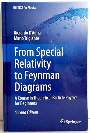 From special relativity to Feynman diagrams. A course in theorical particle physics for beginners...