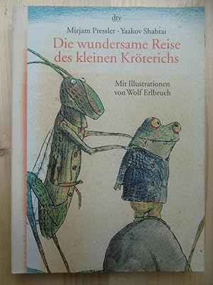 Die wundersame Reise des kleinen Kröterichs. Mit Illustrationen von Wolf Erlbruch. [Ungekürzte Au...