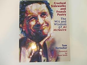Imagen del vendedor de Cracked Sidewalks and French Pastry: The Wit and Wisdom of Al McGuire a la venta por Leilani's Books