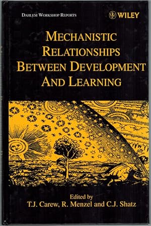 Mechanistic Relationships between Development and Learning. Report of the Dahlem Workshop ? Berli...
