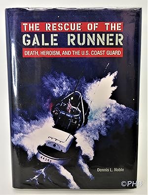 The Rescue of the Gale Runner: Death, Heroism, and the U.S. Coast Guard