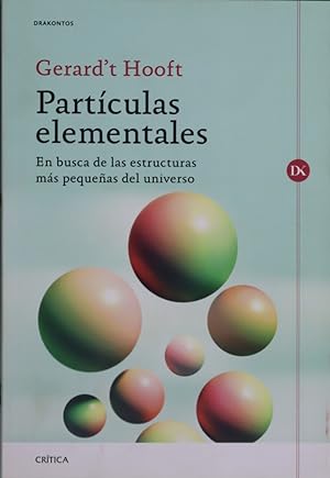 Bild des Verkufers fr Partculas elementales : en busca de las estructuras ms pequeas del universo zum Verkauf von Librera Alonso Quijano