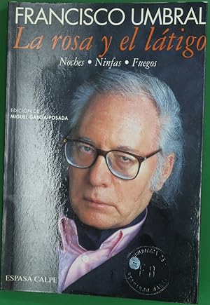 Imagen del vendedor de La rosa y el látigo noches, ninfas, fuegos a la venta por Librería Alonso Quijano