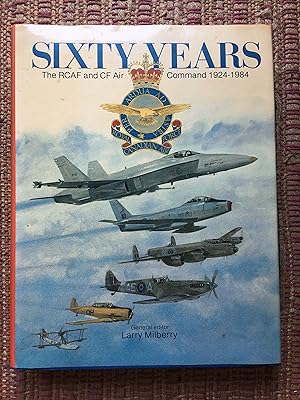 SIXTY YEARS: The RCAF and CF COMMAND. 1924-1984