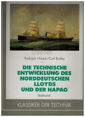 Die technische Entwicklung des Norddeutschen Lloyds und der HAPAG. 2 Bände (Textband und Tafelban...