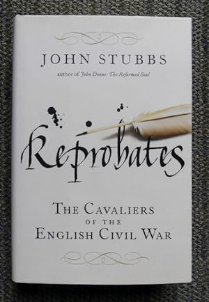 REPROBATES: THE CAVALIERS OF THE ENGLISH CIVIL WAR.